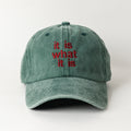 It Is What It Is Yeşil Şapka